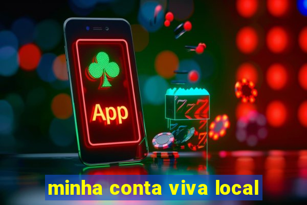 minha conta viva local